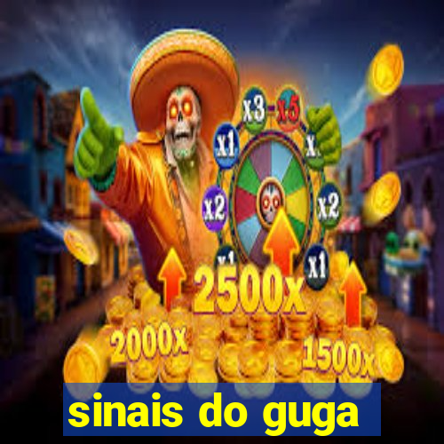 sinais do guga